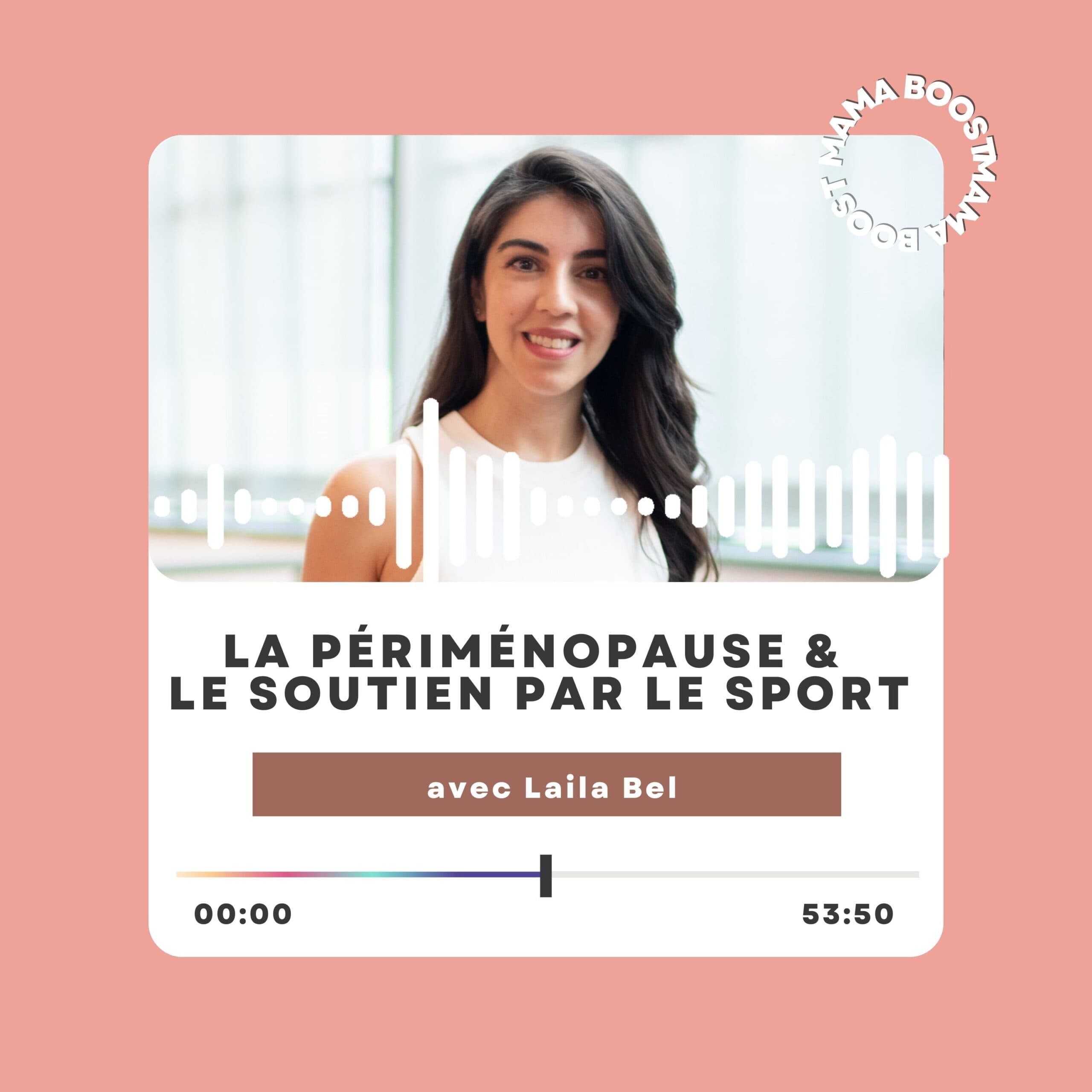 #15 La périménopause & comment le sport peut nous aider à mieux naviguer cette période avec Laila Bel