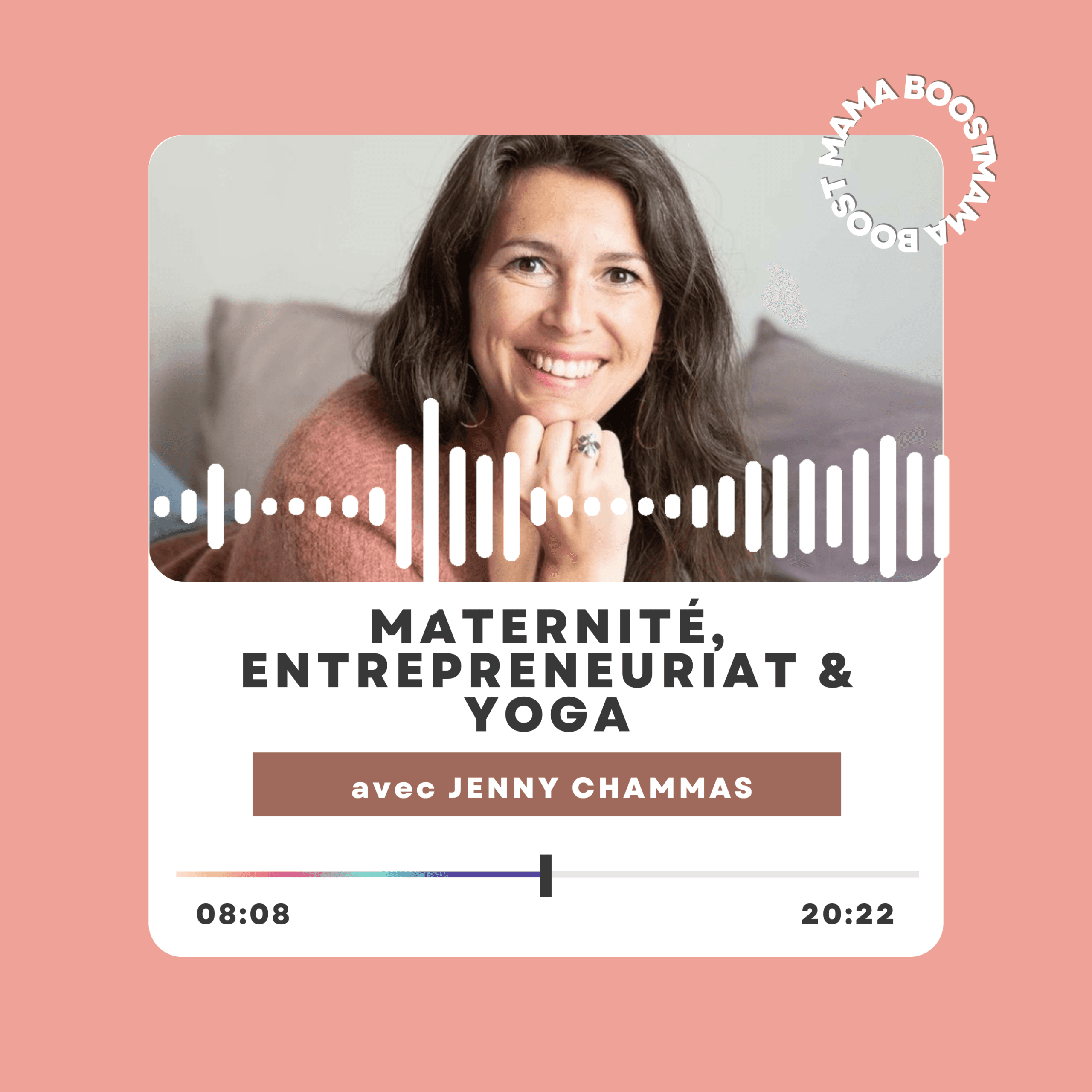 #4 Maternité, Entrepreneuriat et Yoga (Jenny Chammas)